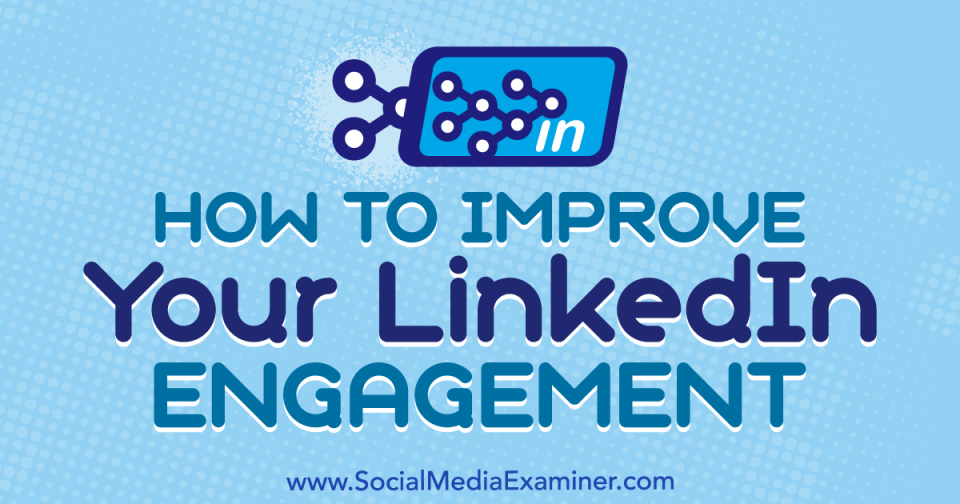 Improve LinkedIn engagement